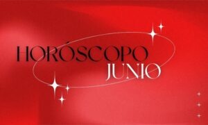 Conoce el horóscopo junio 2026 y las predicciones de todos los signos del Zodíaco
