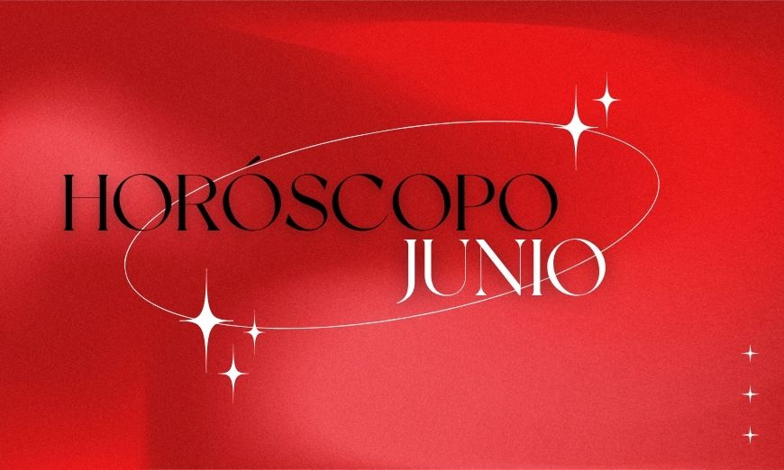 Conoce el horóscopo junio 2026 y las predicciones de todos los signos del Zodíaco